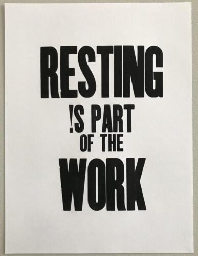 RESTING IS PART OF THE WORK